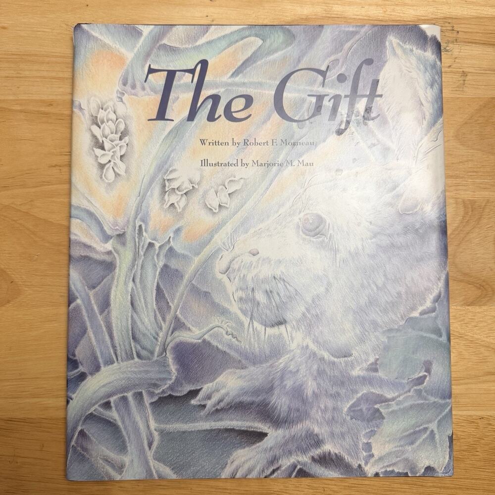 The Gift by Robert F Morneau Hardcover Childrens Storybook Dust Jacket Vtg 1995